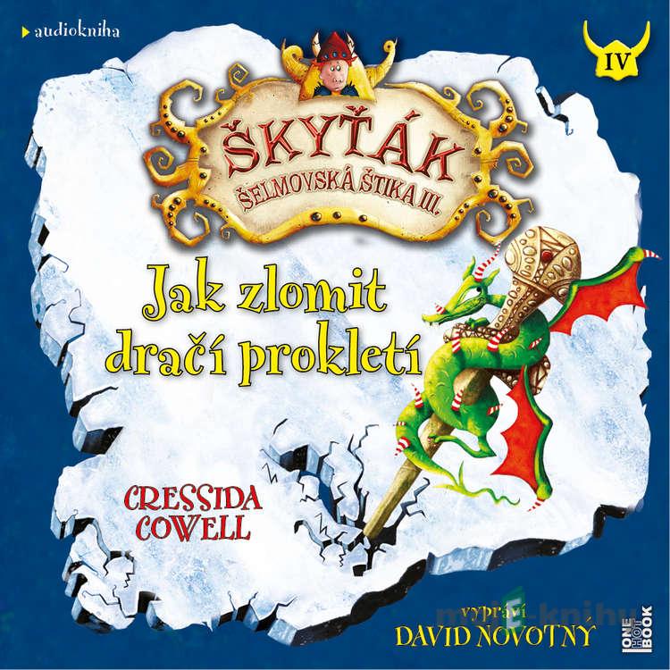Jak zlomit dračí prokletí - Cressida Cowell Jak zlomit dračí prokletí - Cressida Cowell