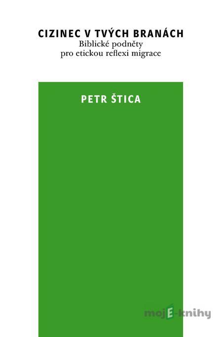 Cizinec v tvých branách - Petr Štica Cizinec v tvých branách - Petr Štica