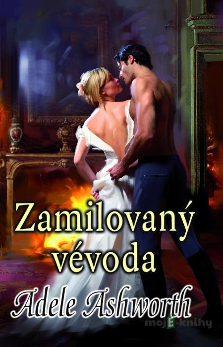 Zamilovaný vévoda - Adele Ashworth Zamilovaný vévoda - Adele Ashworth