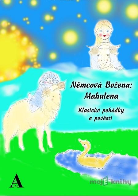 Němcová Božena: Mahulena - Dvě Terezi A p.Kučera Němcová Božena: Mahulena - Dvě Terezi A p.Kučera