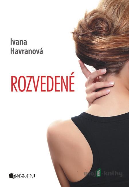 Rozvedené - Ivana Havranová Rozvedené - Ivana Havranová