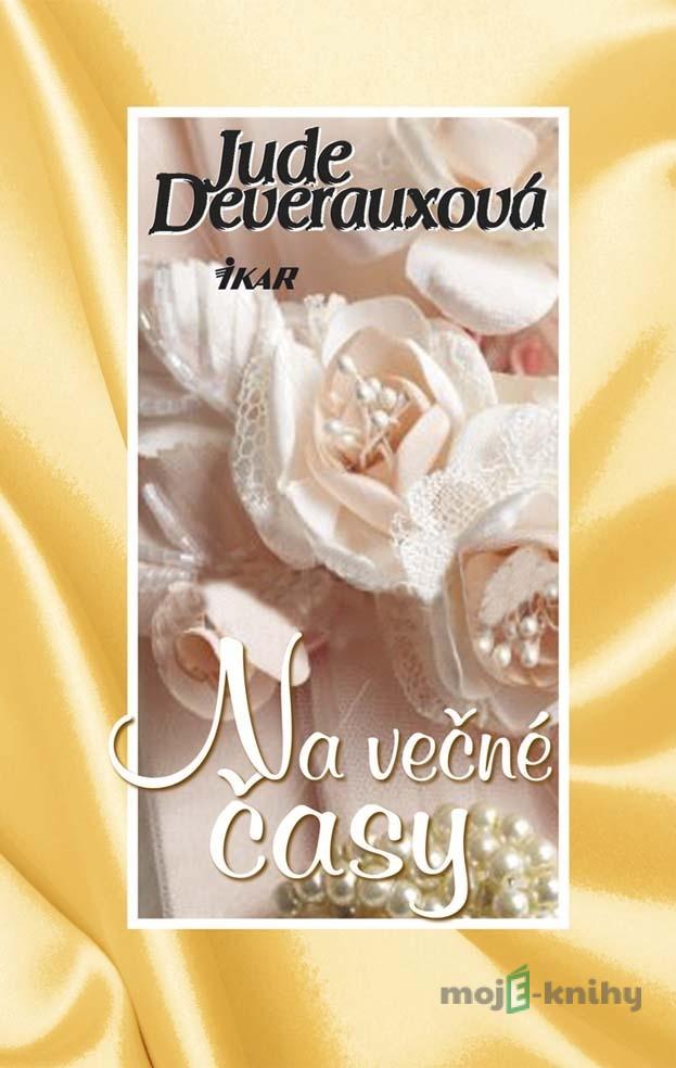 Na večné časy - Jude Deveraux Na večné časy - Jude Deveraux