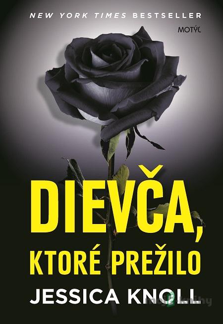 Dievča, ktoré prežilo - Jessica Knoll Dievča, ktoré prežilo - Jessica Knoll