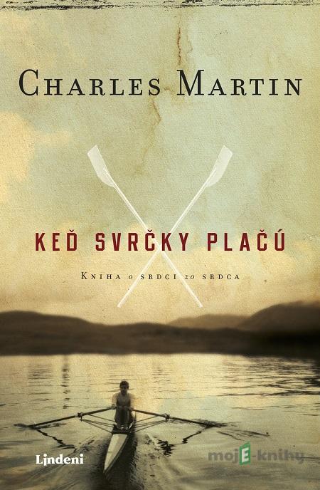 Keď svrčky plačú - Charles Martin Keď svrčky plačú - Charles Martin