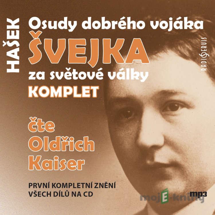 Osudy dobrého vojáka Švejka za světové války (komplet) - Jaroslav Hašek Osudy dobrého vojáka Švejka za světové války (komplet) - Jaroslav Hašek