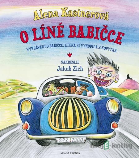 O líné babičce - Alena Kastnerová O líné babičce - Alena Kastnerová