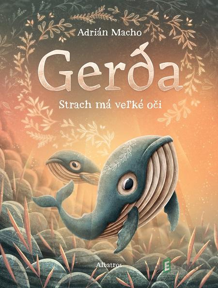 Gerda: Strach má veľké oči - Adrián Macho Gerda: Strach má veľké oči - Adrián Macho