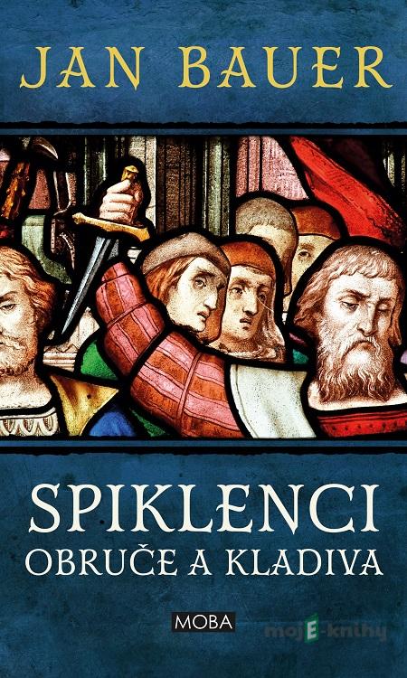 Spiklenci obruče a železa - Jan Bauer Spiklenci obruče a železa - Jan Bauer