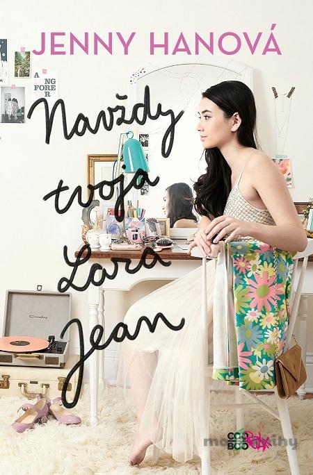 Navždy tvoja Lara Jean - Jenny Han Navždy tvoja Lara Jean - Jenny Han