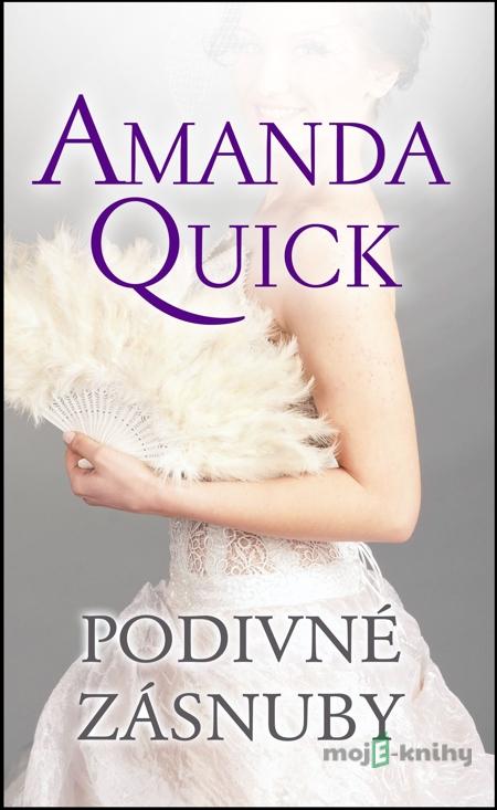 Podivné zásnuby - Amanda Quick Podivné zásnuby - Amanda Quick