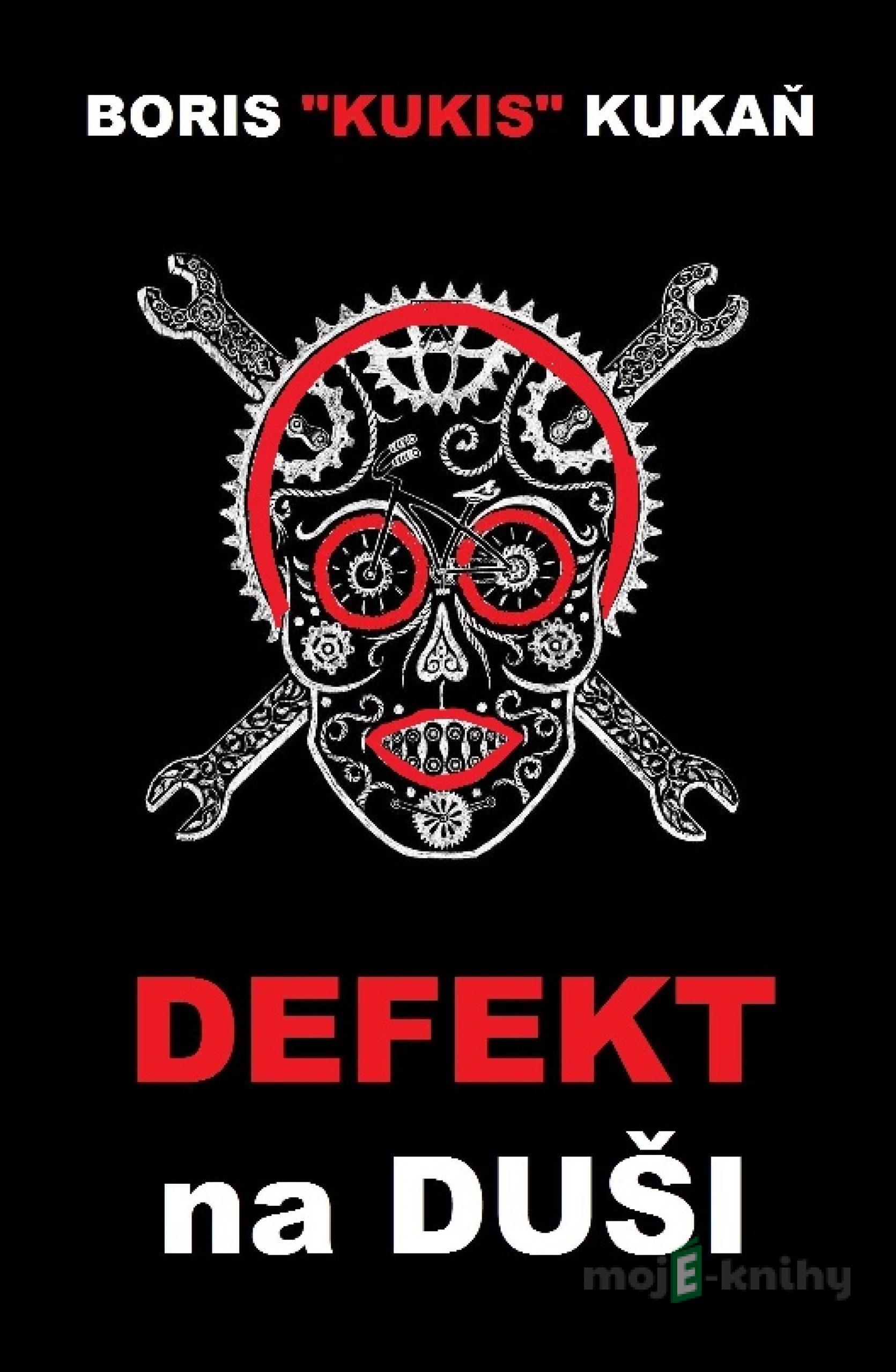 Defekt na duši - Boris Kukis Kukaň Defekt na duši - Boris Kukis Kukaň