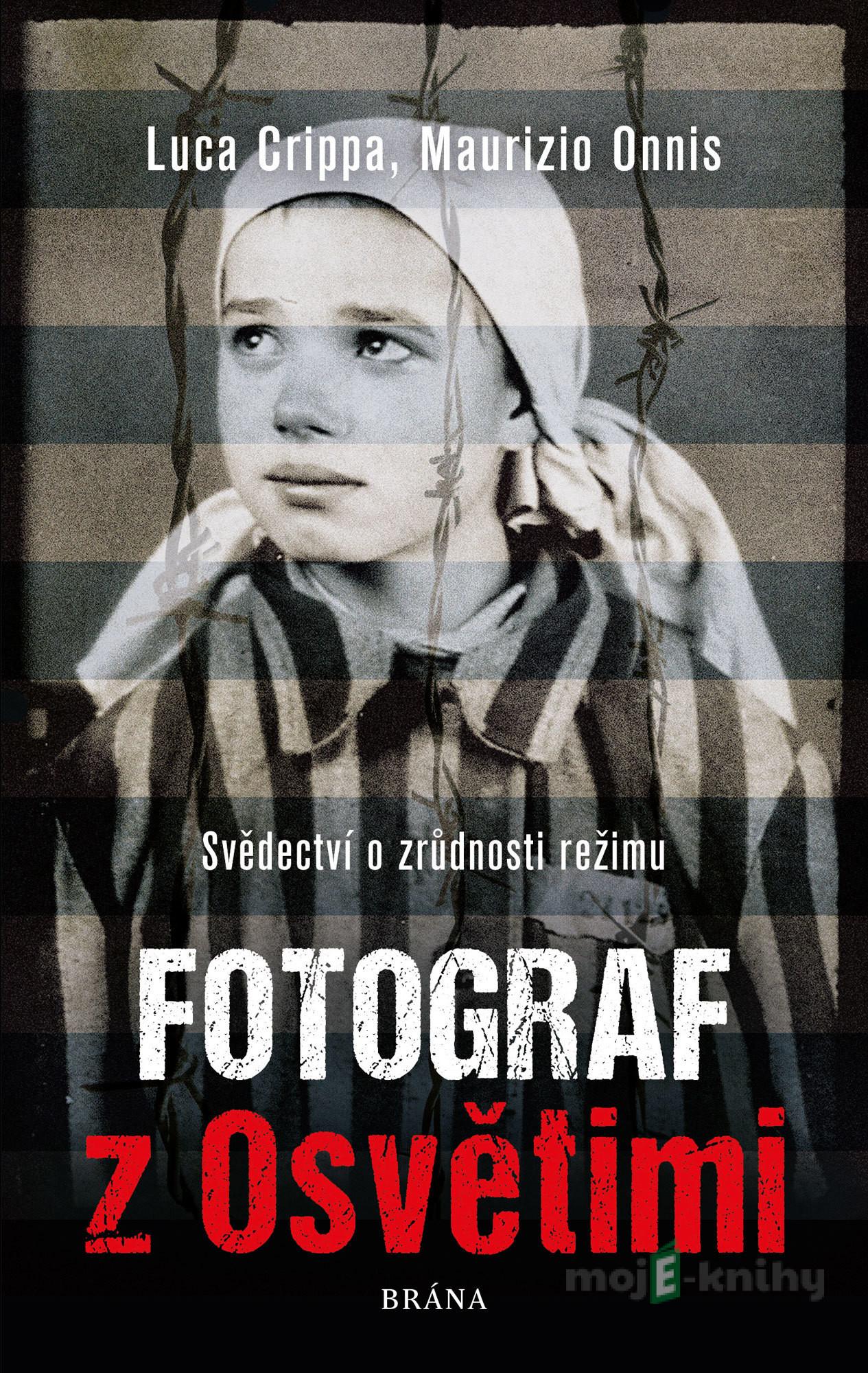 Fotograf z Osvětimi - Luca Crippa, Maurizio Onnis Fotograf z Osvětimi - Luca Crippa, Maurizio Onnis