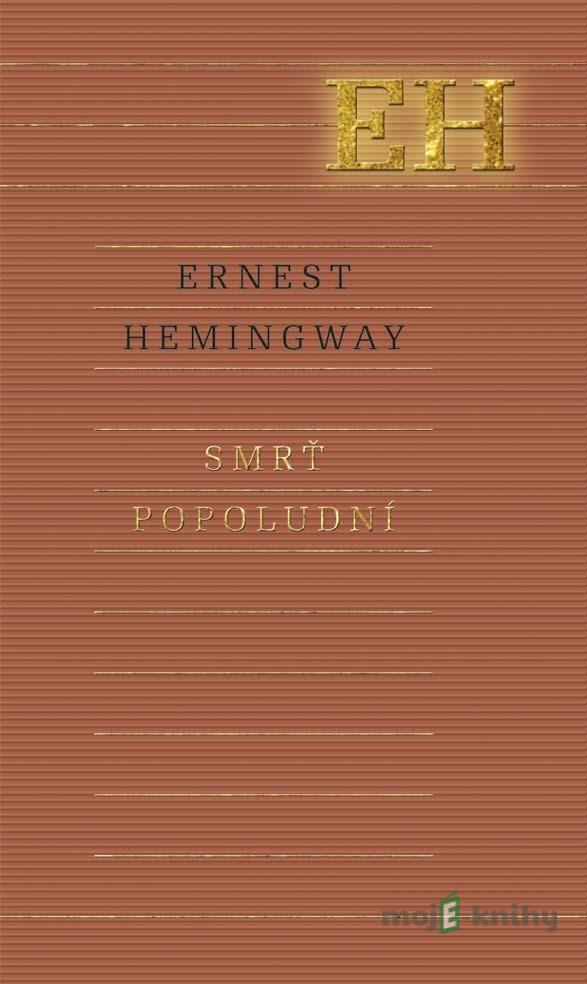 Smrť popoludní - Ernest Hemingway Smrť popoludní - Ernest Hemingway