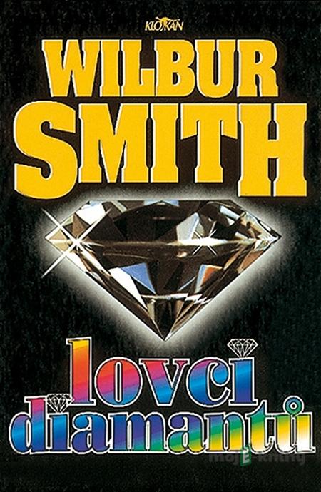 Lovci diamantů - Wilbur Smith Lovci diamantů - Wilbur Smith