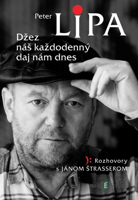 Džez náš každodenný daj nám dnes - Peter Lipa, Ján Štrasser Džez náš každodenný daj nám dnes - Peter Lipa, Ján Štrasser