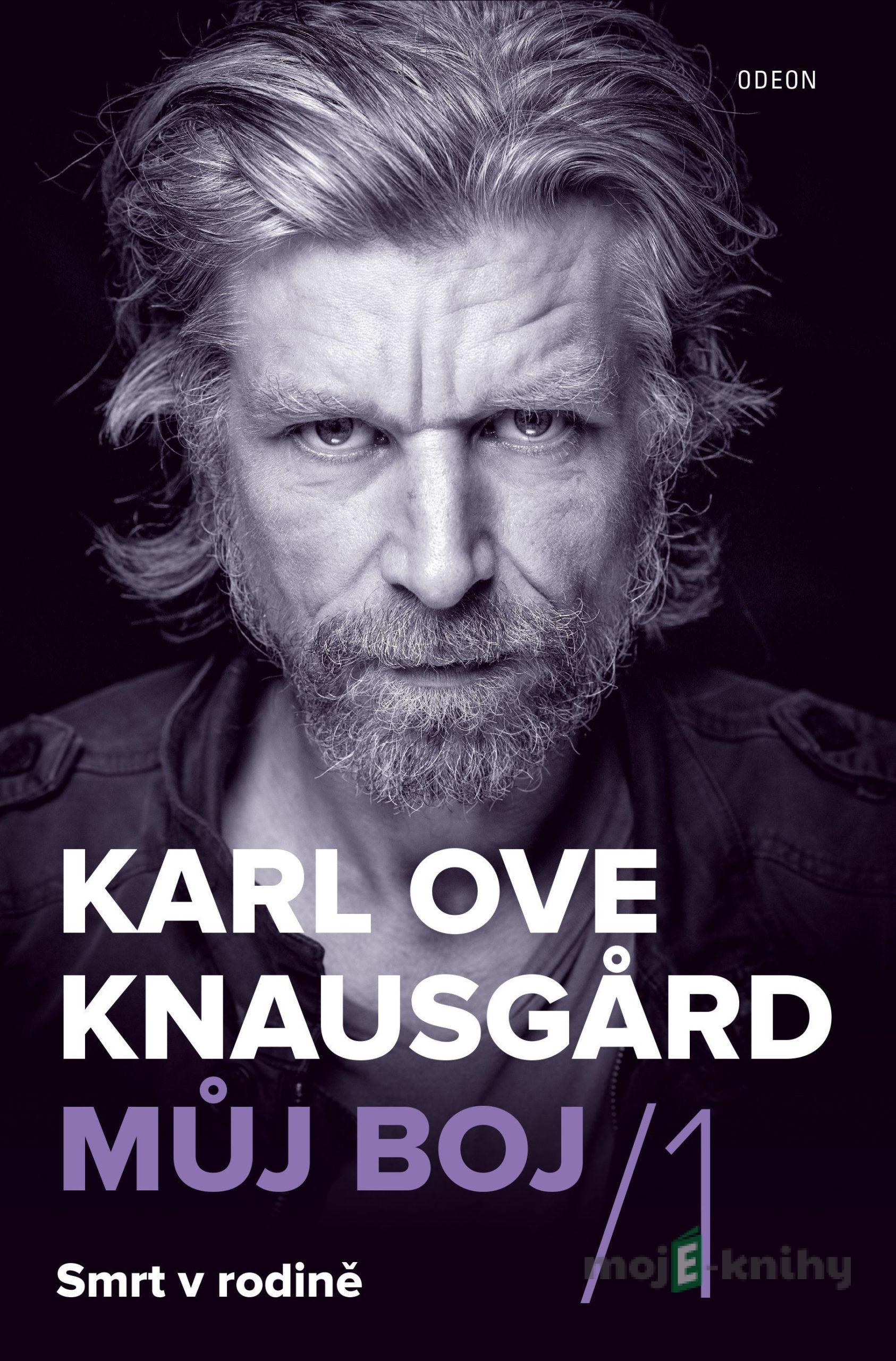 Můj boj 1: Smrt v rodině - Karl Ove Knausgard Můj boj 1: Smrt v rodině - Karl Ove Knausgard