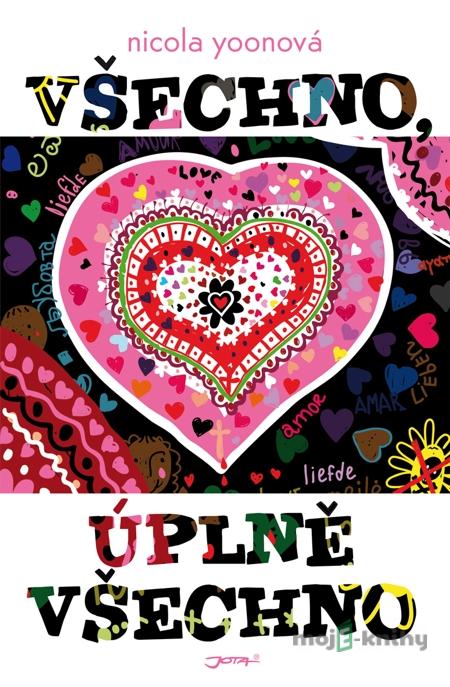 Všechno, úplně všechno - Nicola Yoon Všechno, úplně všechno - Nicola Yoon