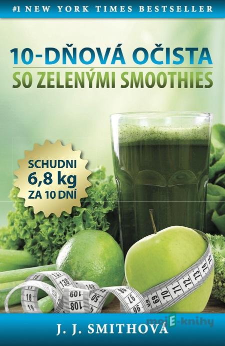 10-dňová očista so zelenými smoothies - J.J. Smith 10-dňová očista so zelenými smoothies - J.J. Smith