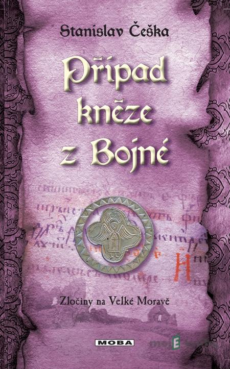 Případ kněze z Bojné - Stanislav Češka Případ kněze z Bojné - Stanislav Češka