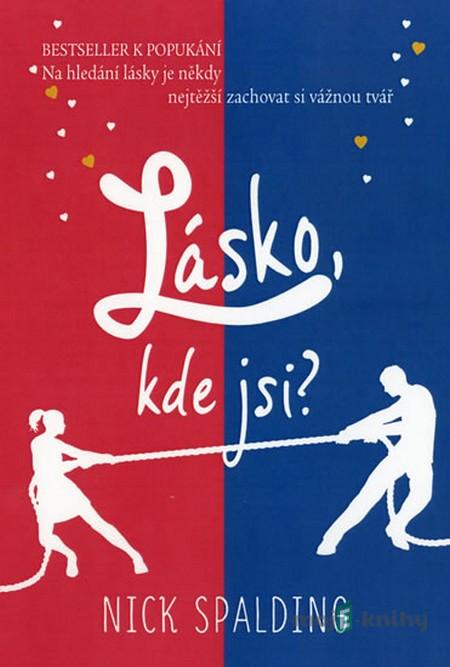 Lásko, kde jsi? - Nick Spalding Lásko, kde jsi? - Nick Spalding