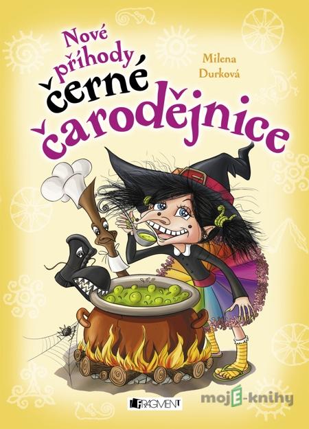 Nové příhody černé čarodějnice - Milena Durková Nové příhody černé čarodějnice - Milena Durková