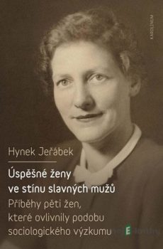 Úspěšné ženy ve stínu slavných mužů - Hynek Jeřábek