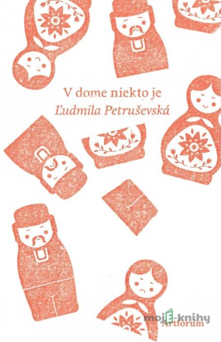 V dome niekto je - Ľudmila Petruševská V dome niekto je - Ľudmila Petruševská