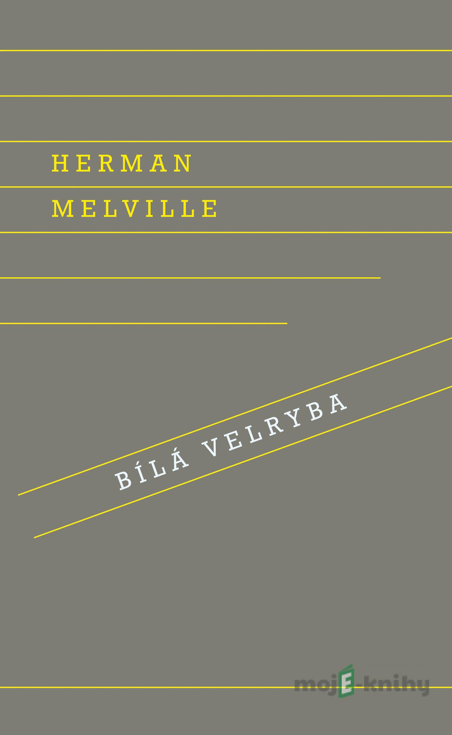 Bílá velryba - Herman Melville Bílá velryba - Herman Melville