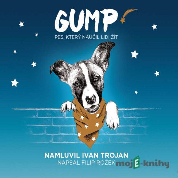 GUMP - pes, který naučil lidi žít - Filip Rožek