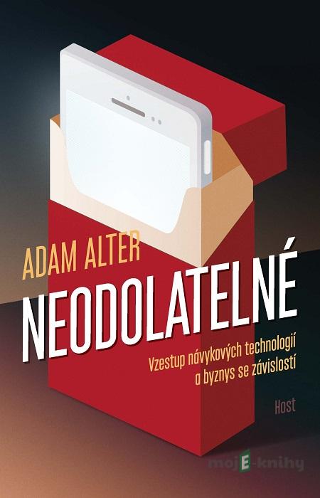 Neodolatelné - Adam Alter Neodolatelné - Adam Alter
