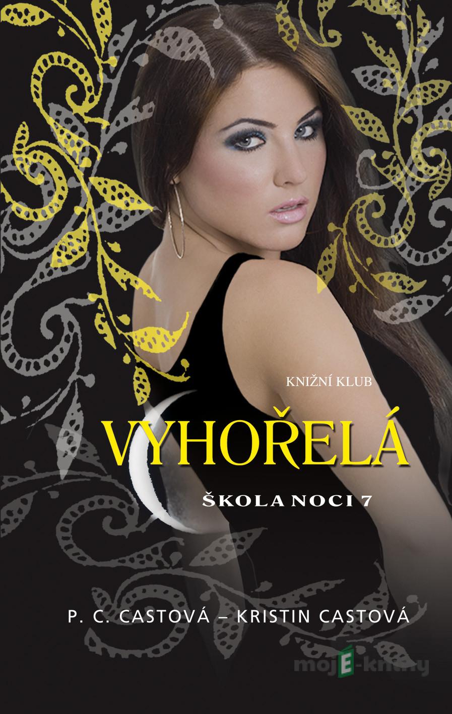 Škola noci 7: Vyhořelá - P.C. Cast, Kristin Cast Škola noci 7: Vyhořelá - P.C. Cast, Kristin Cast