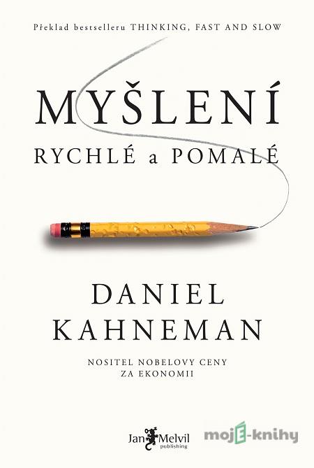 Myšlení rychlé a pomalé - Daniel Kahneman Myšlení rychlé a pomalé - Daniel Kahneman