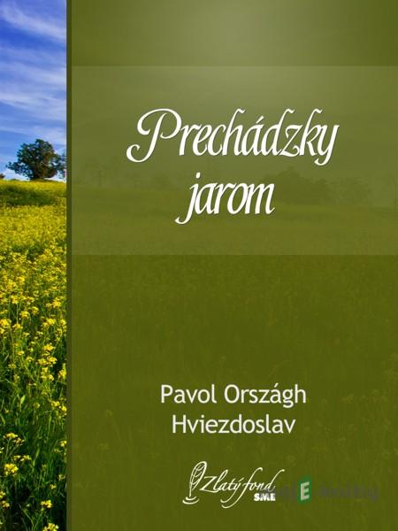 Prechádzky jarom - Pavol Országh-Hviezdoslav Prechádzky jarom - Pavol Országh-Hviezdoslav