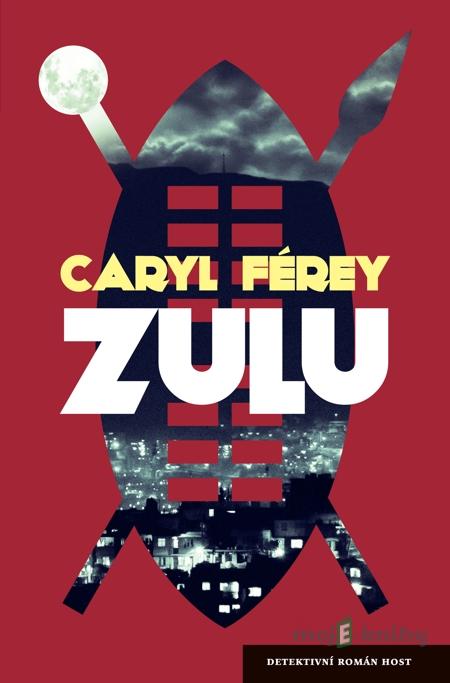 Zulu - Caryl Férey Zulu - Caryl Férey