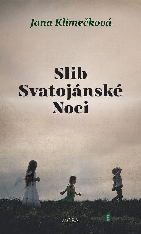 Slib svatojánské noci - Jana Klimečková Slib svatojánské noci - Jana Klimečková