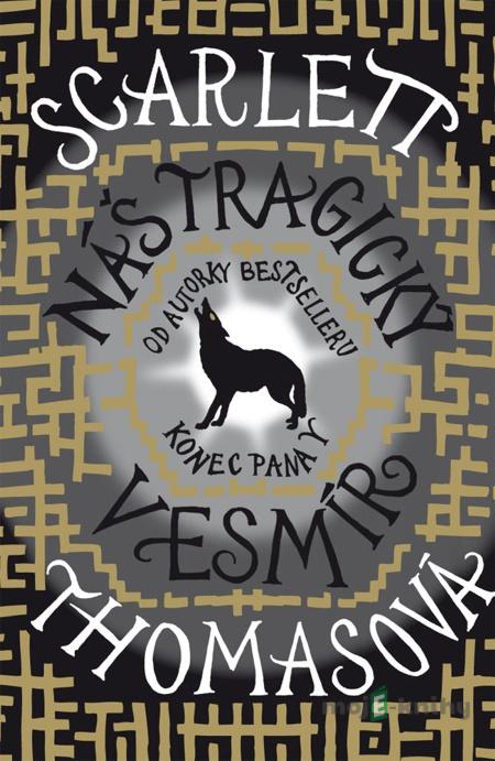 Náš tragický vesmír - Scarlett Thomasová Náš tragický vesmír - Scarlett Thomasová