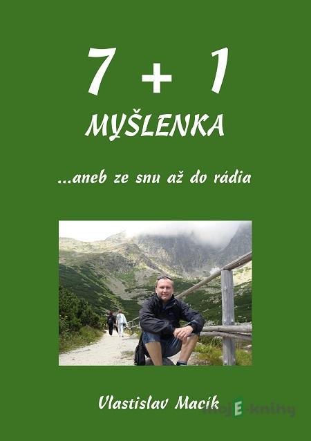 7+1 myšlenka - Vlastislav Macík 7+1 myšlenka - Vlastislav Macík