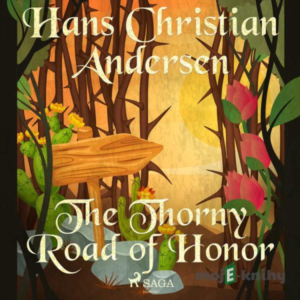 The Thorny Road of Honor (EN) - Hans Christian Andersen