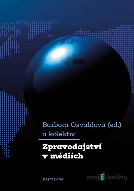 Zpravodajství v médiích - Barbora Osvaldová Zpravodajství v médiích - Barbora Osvaldová