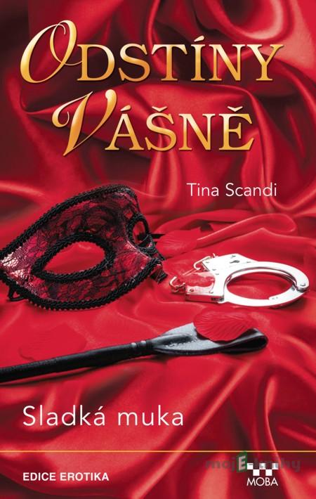 Sladká muka - Tina Scandi Sladká muka - Tina Scandi