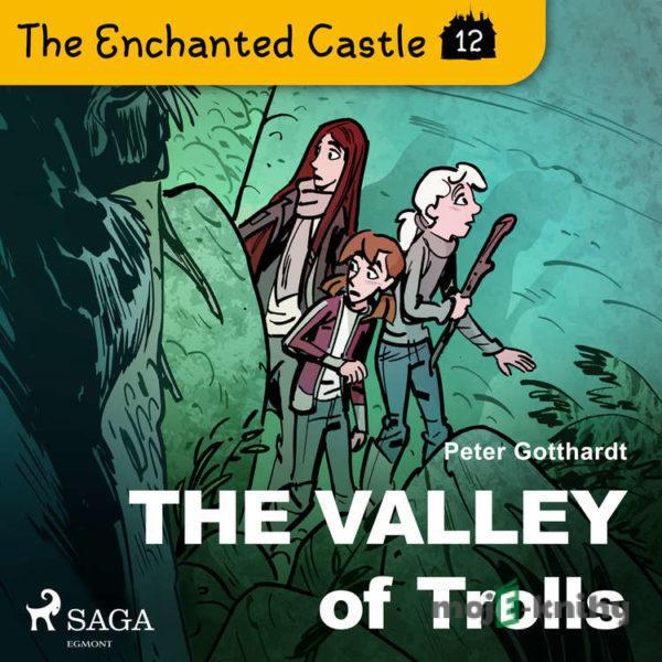 The Enchanted Castle 12 - The Valley of Trolls (EN) - Peter Gotthardt