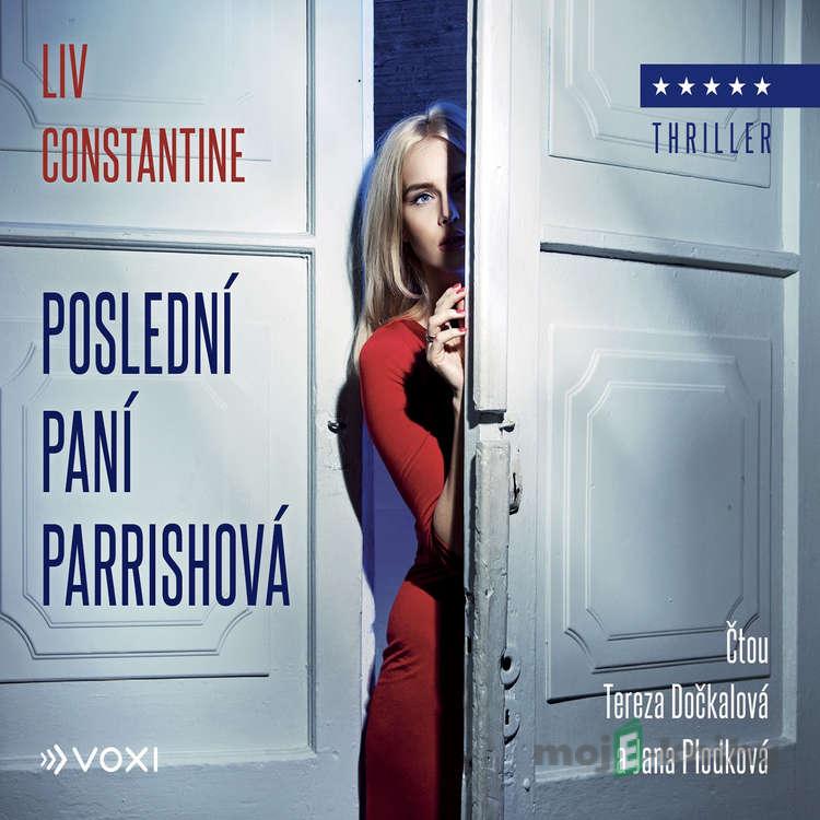Poslední paní Parrishová - Liv Constantine Poslední paní Parrishová - Liv Constantine