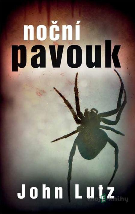 Noční pavouk - John Lutz Noční pavouk - John Lutz