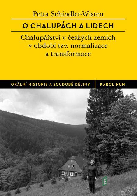 O chalupách a lidech - Petra Schindler-Wisten O chalupách a lidech - Petra Schindler-Wisten