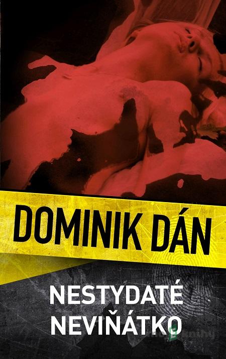 Nestydaté neviňátko - Dominik Dán Nestydaté neviňátko - Dominik Dán