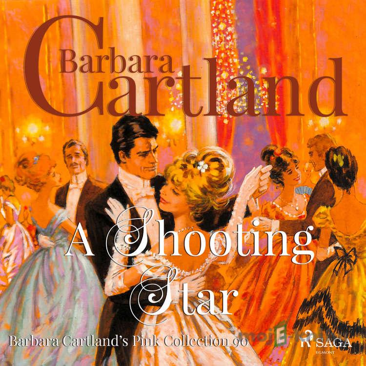 A Shooting Star (Barbara Cartland s Pink Collection 90) (EN) - Barbara Cartland A Shooting Star (Barbara Cartland s Pink Collection 90) (EN) - Barbara Cartland
