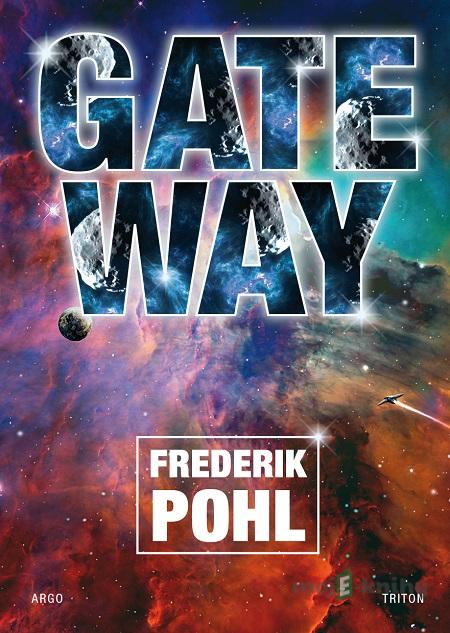 Gateway - Frederik Pohl Gateway - Frederik Pohl