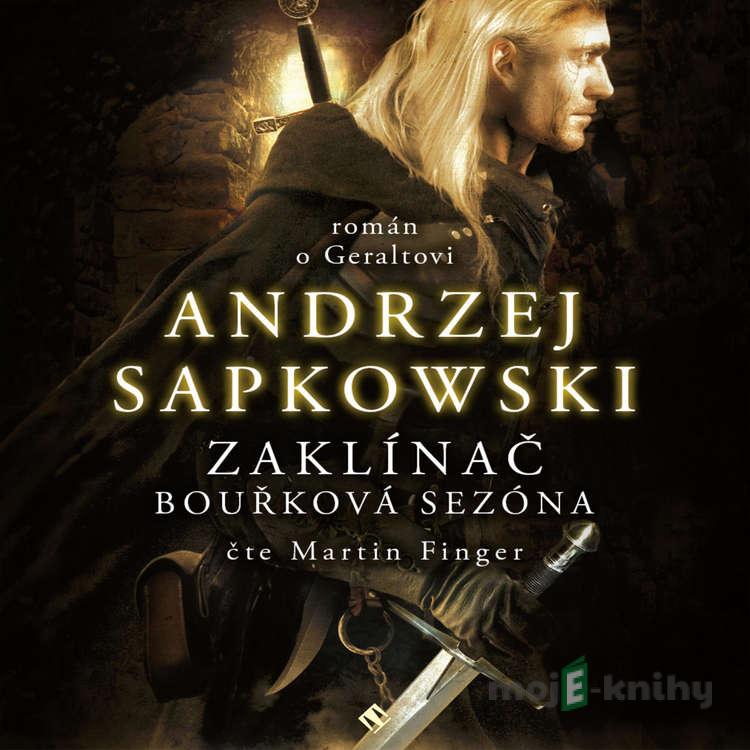 Zaklínač: Bouřková sezóna - Andrzej Sapkowski Zaklínač: Bouřková sezóna - Andrzej Sapkowski