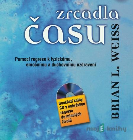 Zrcadla času - Brian L. Weiss Zrcadla času - Brian L. Weiss