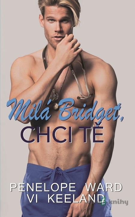 Milá Bridget, chci tě - Penelope Ward, Vi Keeland Milá Bridget, chci tě - Penelope Ward, Vi Keeland